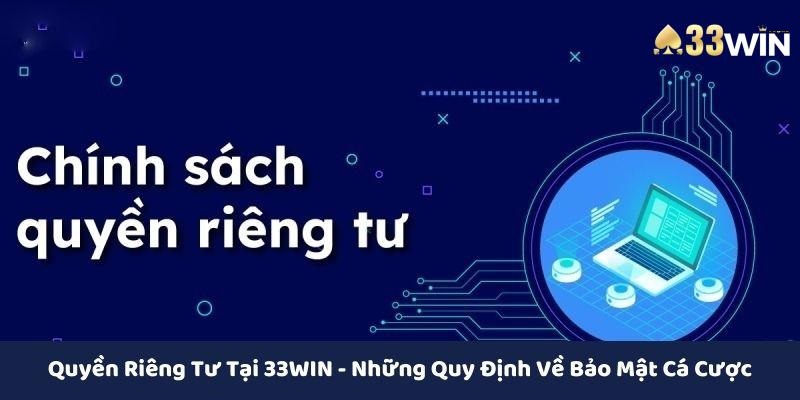 Giới thiệu các quy định về quyền riêng tư tại nhà cái 33WIN